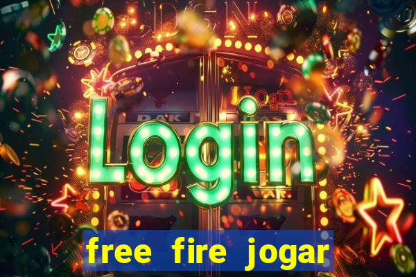 free fire jogar agora teste